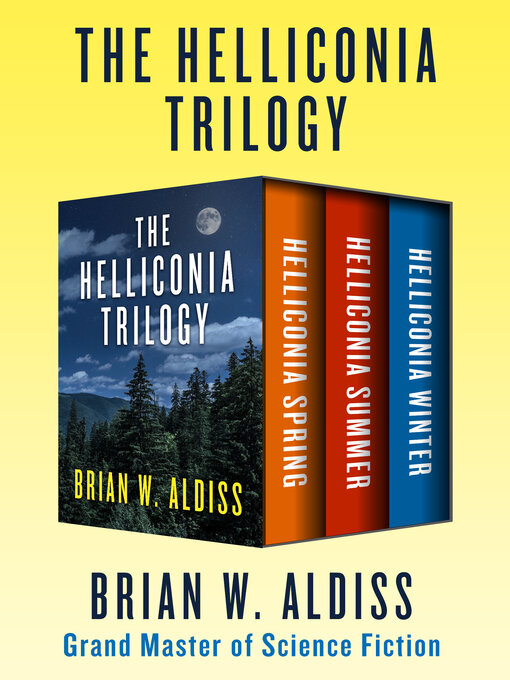 Title details for Helliconia Spring, Helliconia Summer, and Helliconia Winter by Brian W. Aldiss - Available